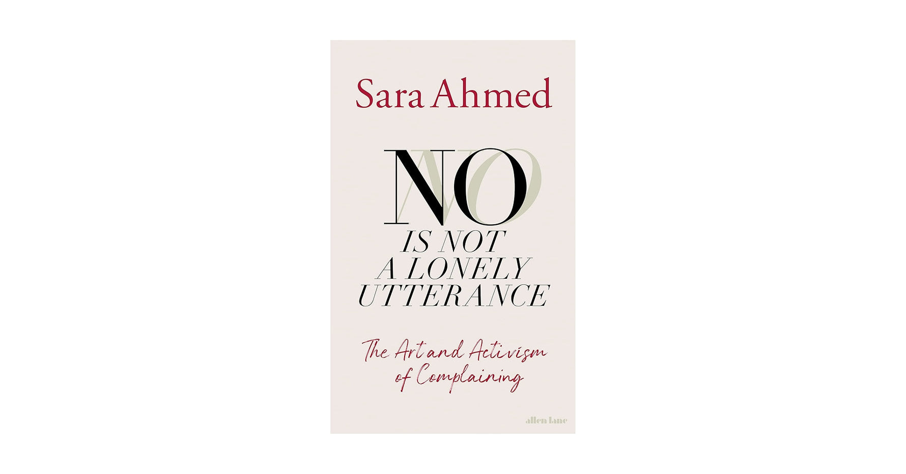 Calling All Complaints! Review of Sara Ahmed's No is Not a Lonely Utterance